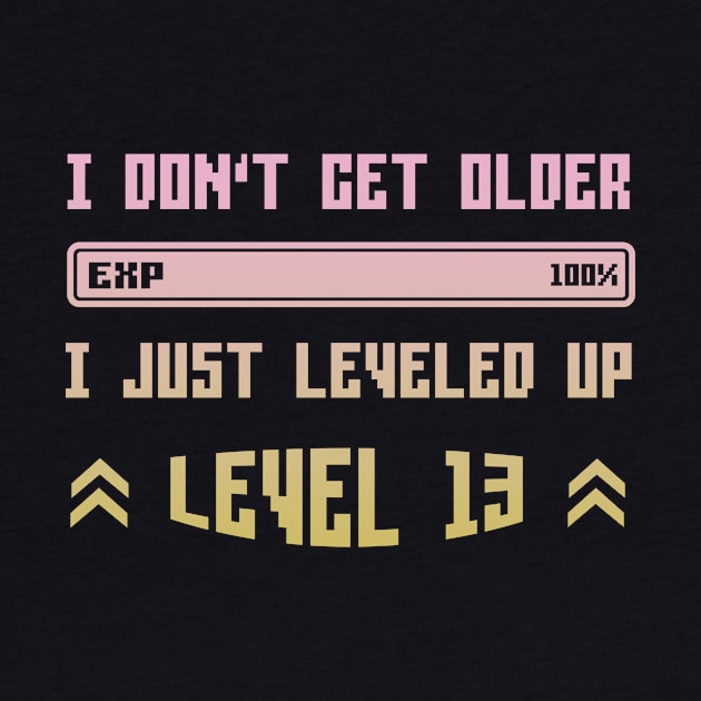 I Leveled Up 13th Birthday Funny Gamer Gaming Gift Idea by Eugen_Design